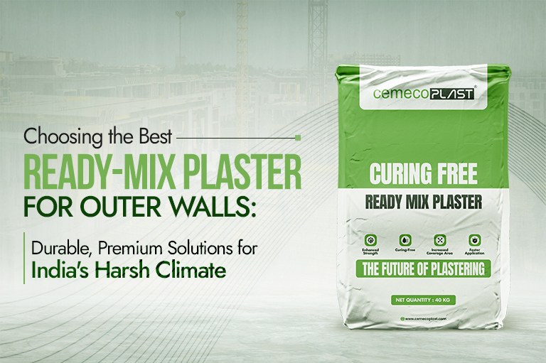 Choosing the Best Ready-Mix Plaster for Outer Walls: Durable, Premium Solutions for India’s Harsh Climate